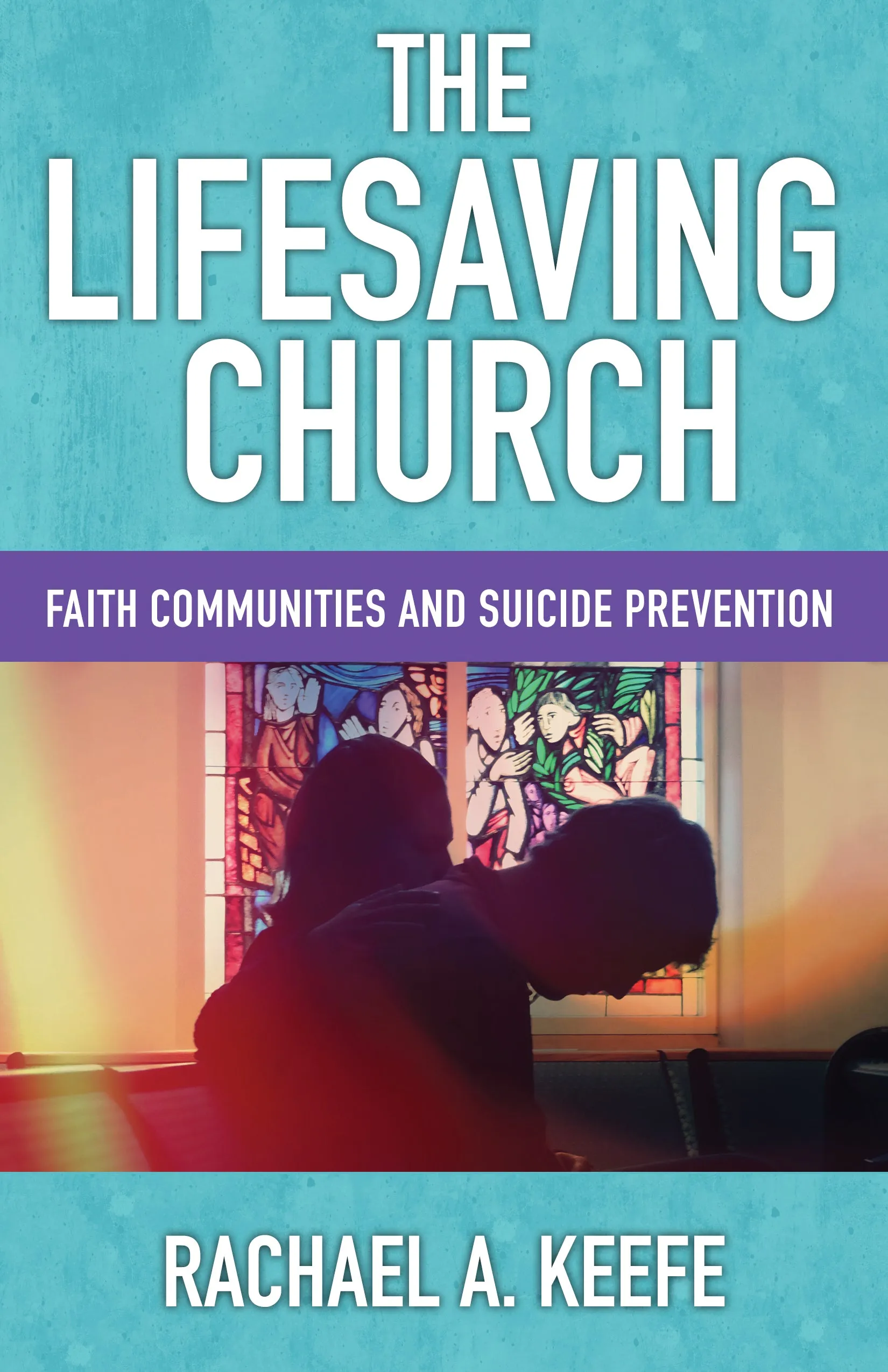 The Lifesaving Church: Faith Communities and Suicide Prevention